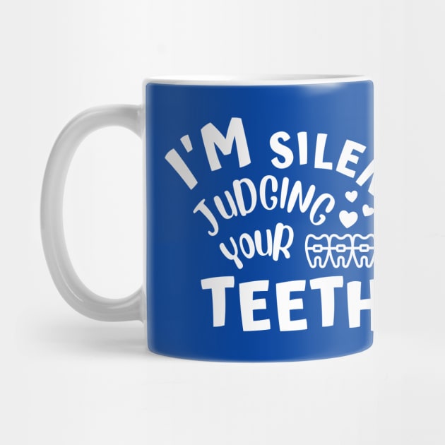 Dentist - I'm Silently Judging Your Teeth by JunThara
